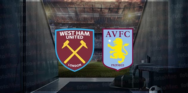 West Ham United – Aston Villa maçı ne vakit, saat kaçta ve hangi kanalda canlı yayınlanacak? | İngiltere Premier Lig