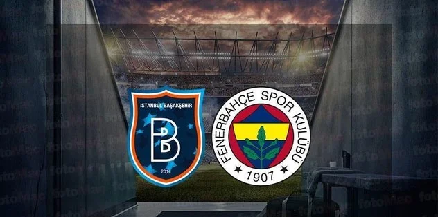 Başakşehir Fenerbahçe maçı CANLI